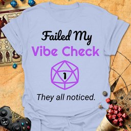 Failed Vibe Check Tee Gift For Tabletop Gamer