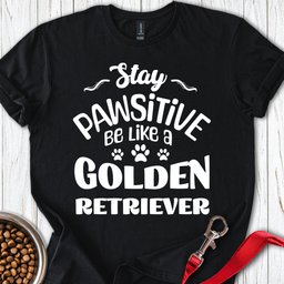 Stay Pawsitive Golden Retriever T Shirt Gift For Dog Lover