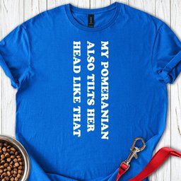 Pomeranian Tilts Her Head T Shirt Gift For Dog Lover