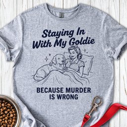 Staying In With My Goldie T Shirt Gift For Dog Lover
