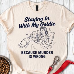 Staying In With My Goldie T Shirt Gift For Dog Lover