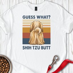 Shih Tzu Guess What T Shirt Gift For Dog Lover