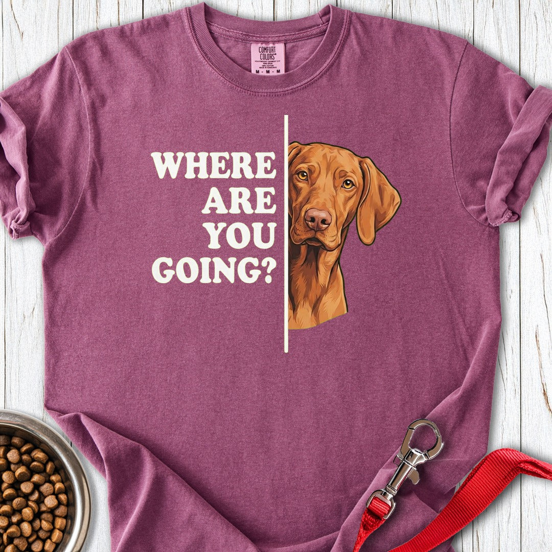 Vizsla Where Are You Going Premium Tee Gift For Dog Lover