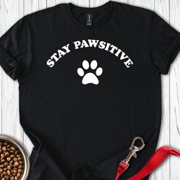 Stay Pawsitive Dog T Shirt Gift For Dog Lover