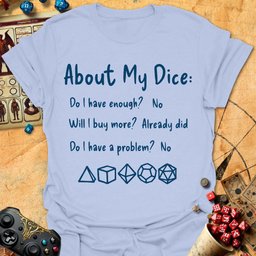 About My Dice Tee Gift For Tabletop Gamer