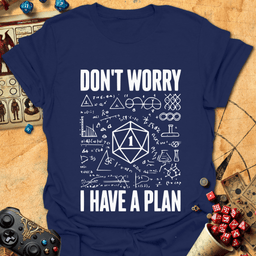 I Have A Plan Tee Gift For Tabletop Gamer