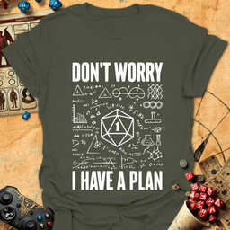 I Have A Plan Tee Gift For Tabletop Gamer