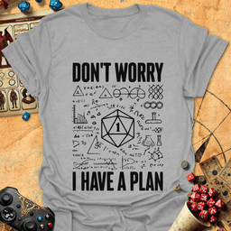 I Have A Plan Tee Gift For Tabletop Gamer