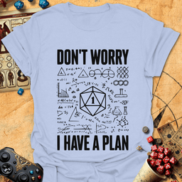I Have A Plan Tee Gift For Tabletop Gamer