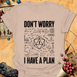 I Have A Plan Tee Gift For Tabletop Gamer