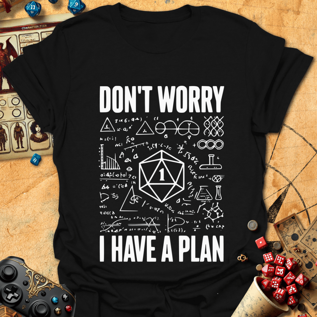I Have A Plan Tee Gift For Tabletop Gamer