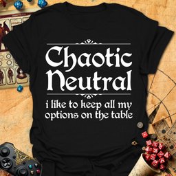 Chaotic Neutral Tee Gift For Tabletop Gamer