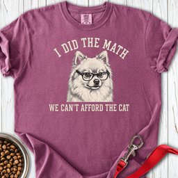 Pomeranian I Did The Math Premium Tee Gift For Dog Lover