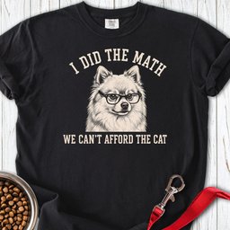 Pomeranian I Did The Math Premium Tee Gift For Dog Lover