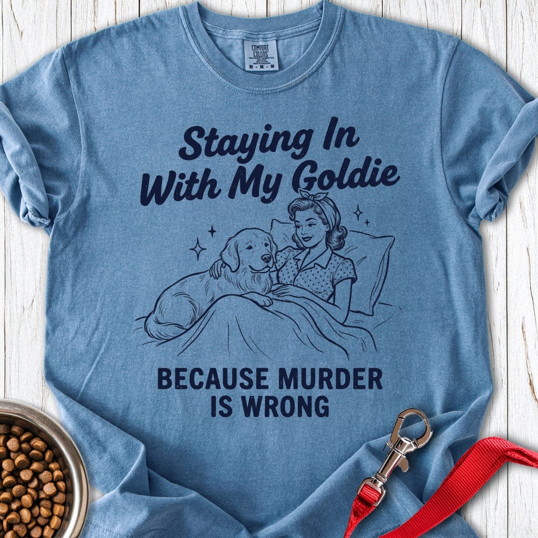 Staying In With My Goldie Premium Tee Gift For Dog Lover