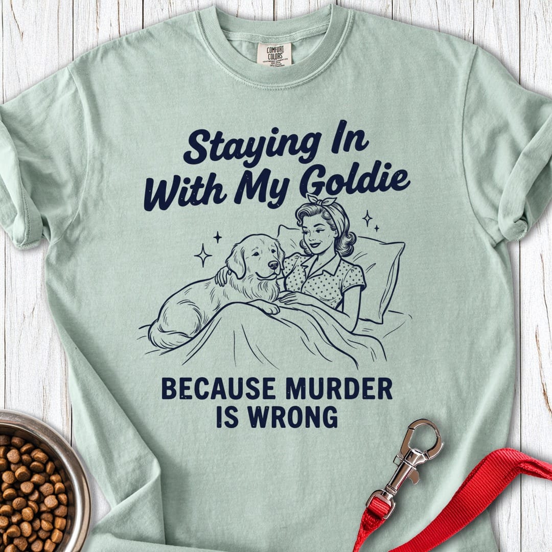 Staying In With My Goldie Premium Tee Gift For Dog Lover