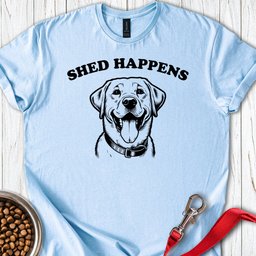 Shed Happens Labrador T Shirt Gift For Dog Lover