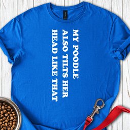 Standard Poodle Tilts Her Head T Shirt Gift For Dog Lover