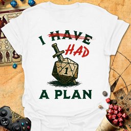 I Had A Plan Tee Gift For Tabletop Gamer