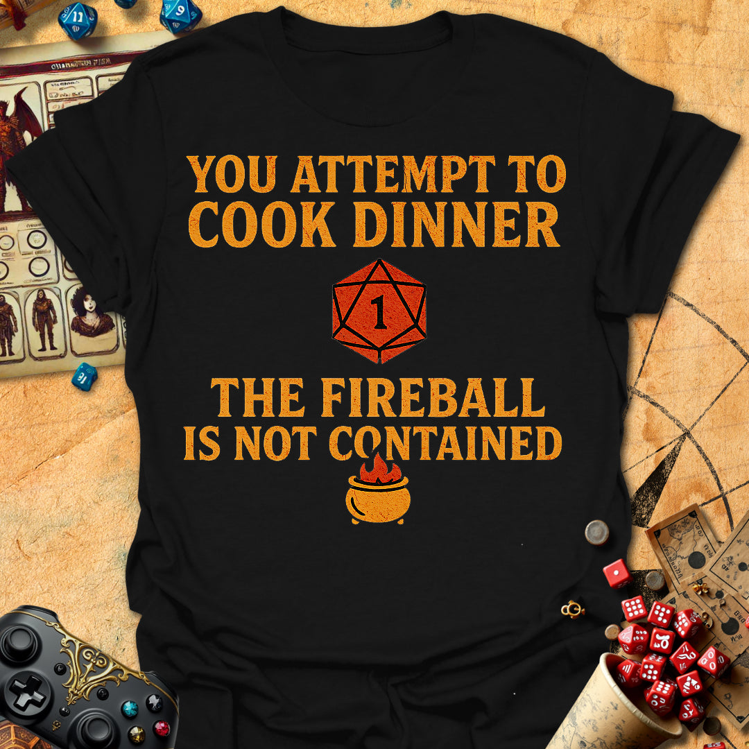 Fireball Not Contained Tee Gift For Tabletop Gamer