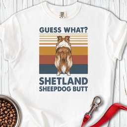 Shetland Sheepdog Guess What Premium Tee Gift For Dog Lover