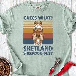 Shetland Sheepdog Guess What Premium Tee Gift For Dog Lover