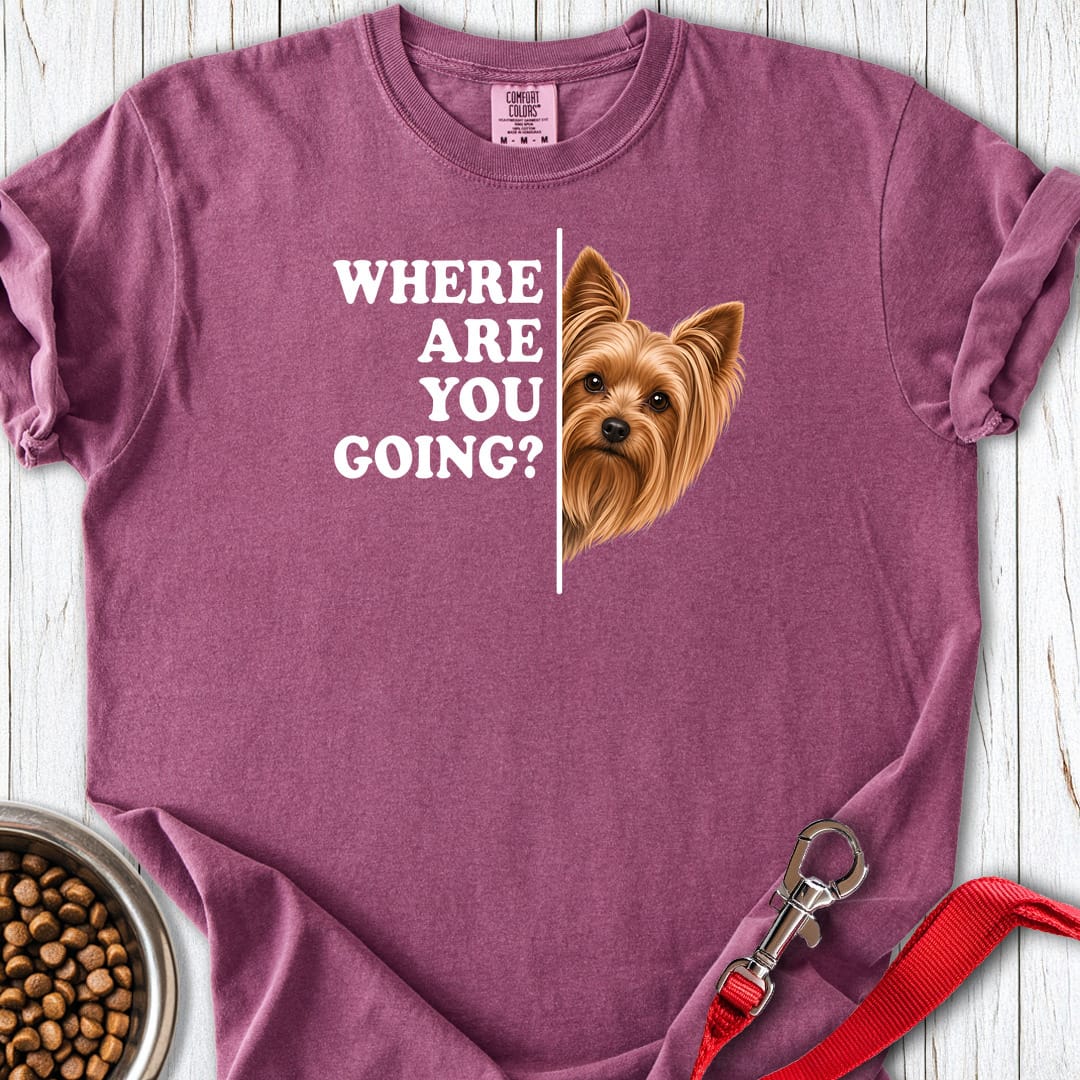 Yorkshire Terrier Where Are You Going Premium Tee Gift For Dog Lover