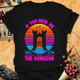 In The Dungeon Tee Gift For Tabletop Gamer