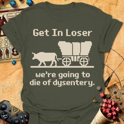 Dysentery Tee Gift For Tabletop Gamer