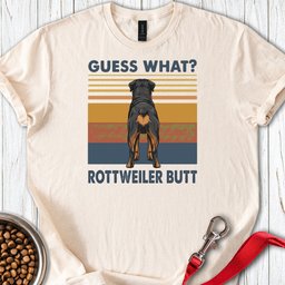 Rottweiler Guess What T Shirt Gift For Dog Lover