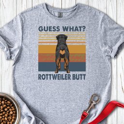 Rottweiler Guess What T Shirt Gift For Dog Lover