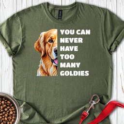 Too Many Goldies T Shirt Gift For Dog Lover
