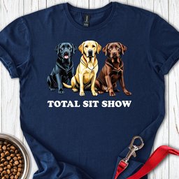 Total Sit Show Labrador T Shirt Gift For Dog Lover