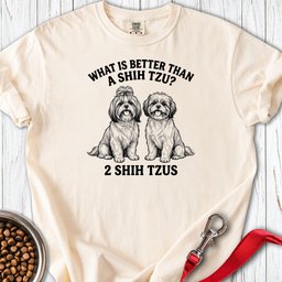 Shih Tzu What Is Better Than One Premium Tee Gift For Dog Lover