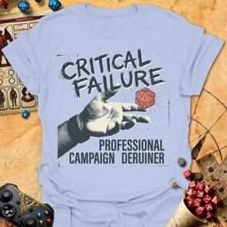 Critical Failure Pro Tee Gift For Tabletop Gamer
