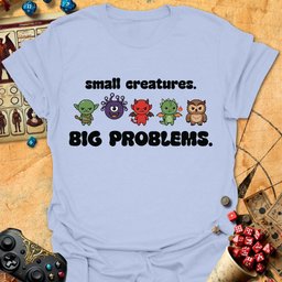 Big Problems Tee Gift For Tabletop Gamer