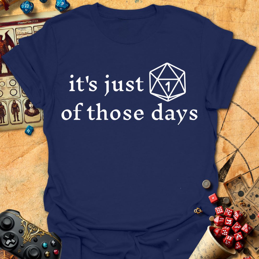 1 Of Those Days Tee Gift For Tabletop Gamer