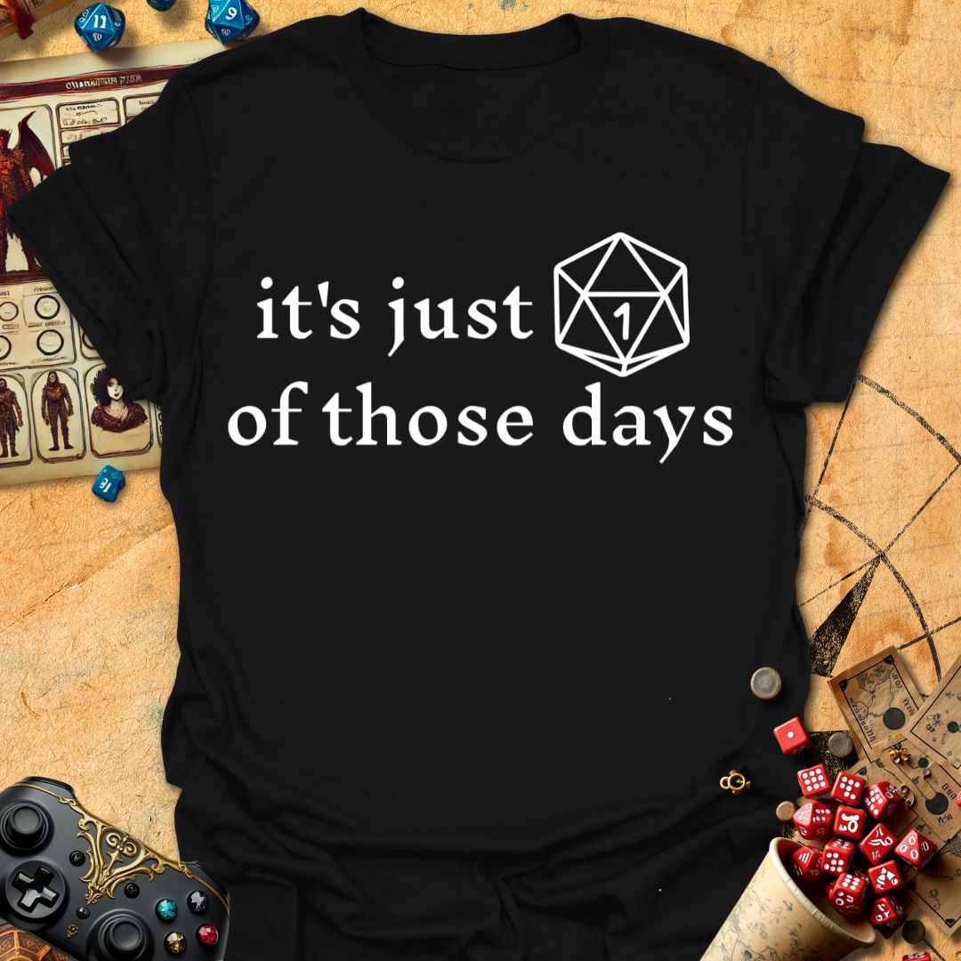1 Of Those Days Tee Gift For Tabletop Gamer