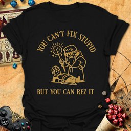 Cant Fix Stupid Tee Gift For Tabletop Gamer