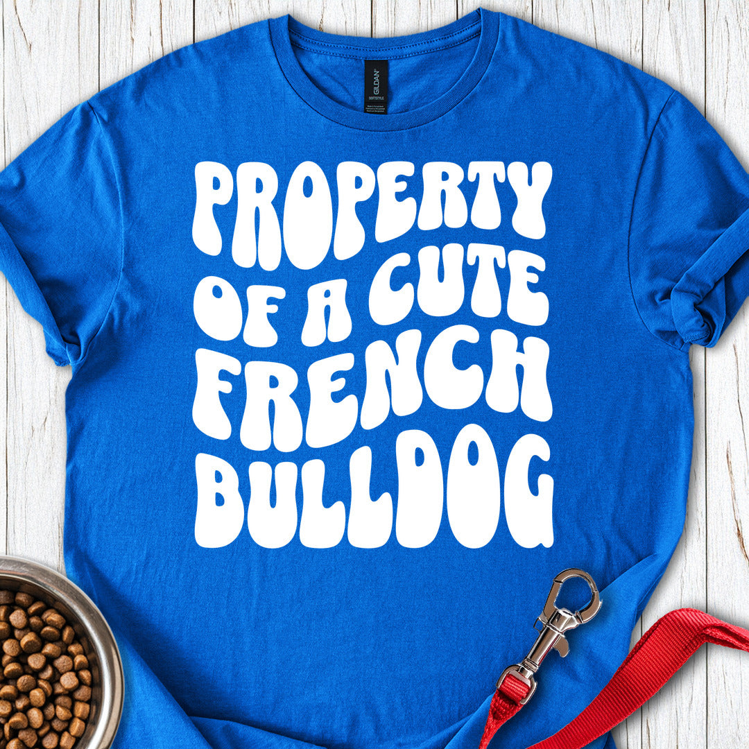 Property Of A Cute French Bulldog T Shirt Gift For Dog Lover