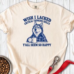 Siberian Husky Wish I Lacked Critical Thinking Premium Tee Gift For Dog Lover