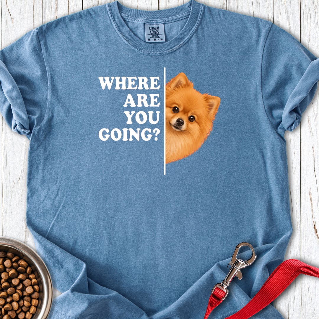 Pomeranian Where Are You Going Premium Tee Gift For Dog Lover