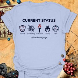 Current Status Tee Gift For Tabletop Gamer