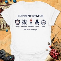 Current Status Tee Gift For Tabletop Gamer