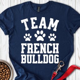 Team French Bulldog T Shirt Gift For Dog Lover