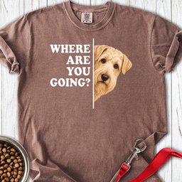 Wheaten Terrier Where Are You Going Premium Tee Gift For Dog Lover