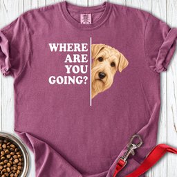 Wheaten Terrier Where Are You Going Premium Tee Gift For Dog Lover
