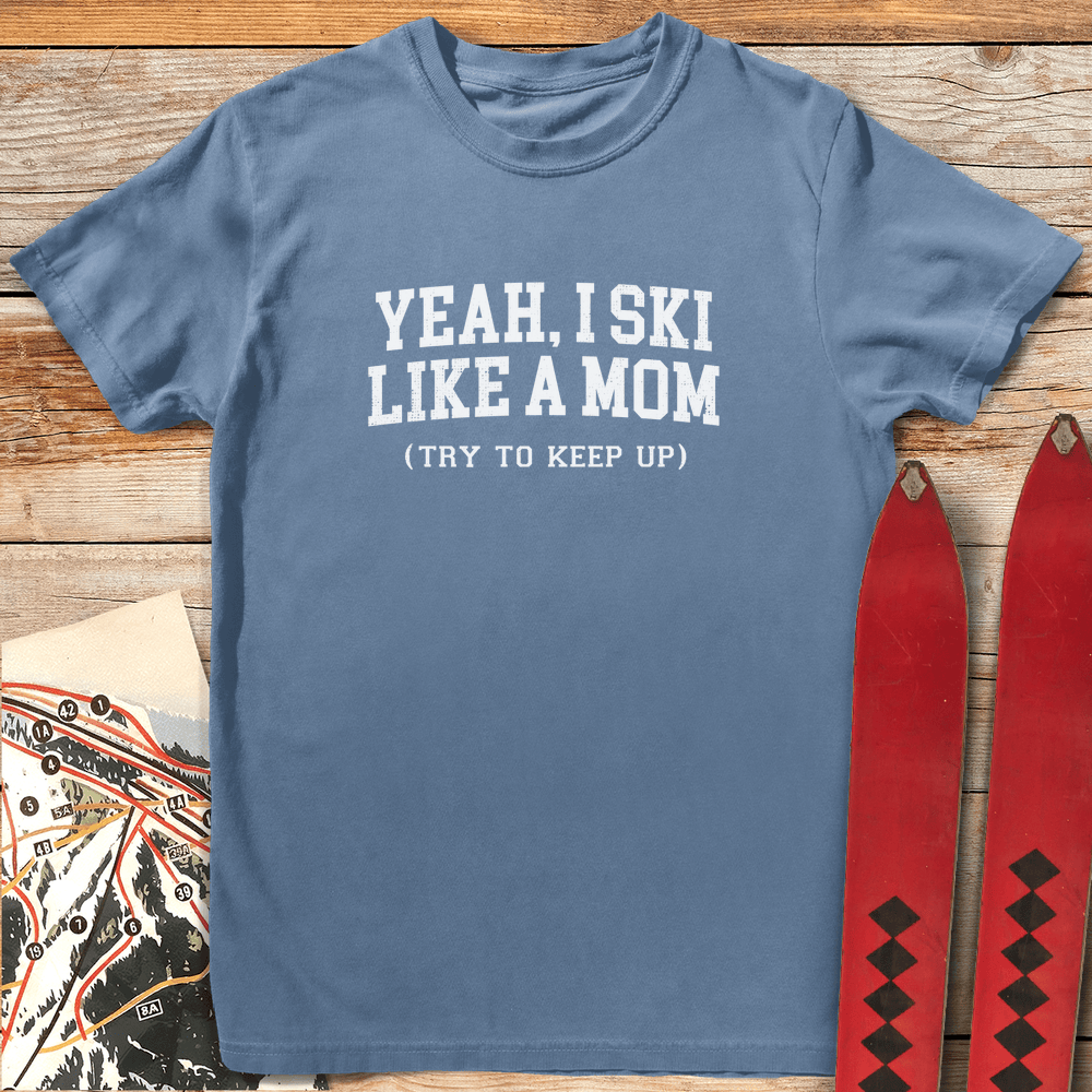 Ski Like A Mom T Shirt Gift For Mom