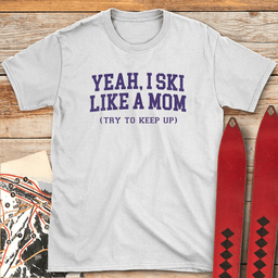 Ski Like A Mom T Shirt Gift For Mom