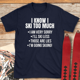 Ski Less T Shirt Gift For Skier